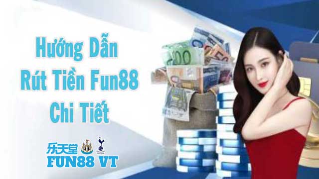 Rút tiền Fun88 nhanh và không tốn phí 